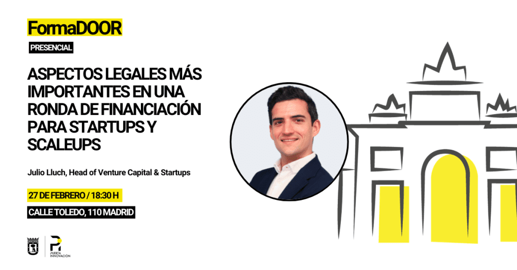 FormaDOOR con Julio Lluch, Head of Venture Capital & Startups, para mostrar los aspectos legales más importantes en una ronda de financiación.